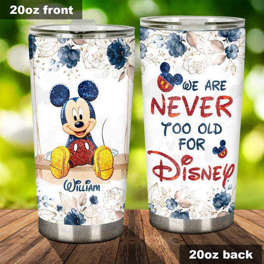 We're Never Too Old - Personalized Mouse Tumbler