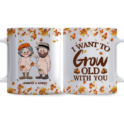 I Want To Grow Old With You - Personalized Couple Mug