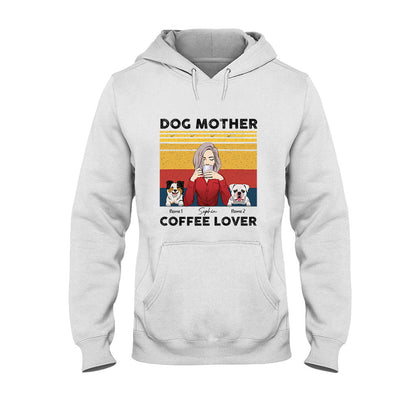 Dog Mom Coffee - Personalized Dog T-shirt and Hoodie