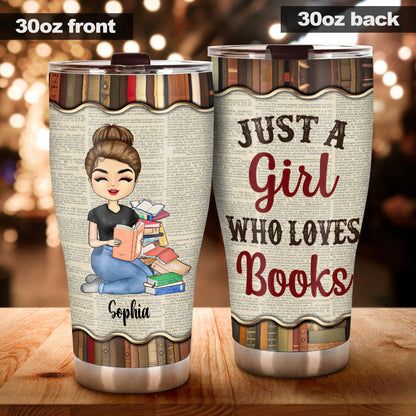 Just A Girl Who Loves Books - Personalized Book Tumbler