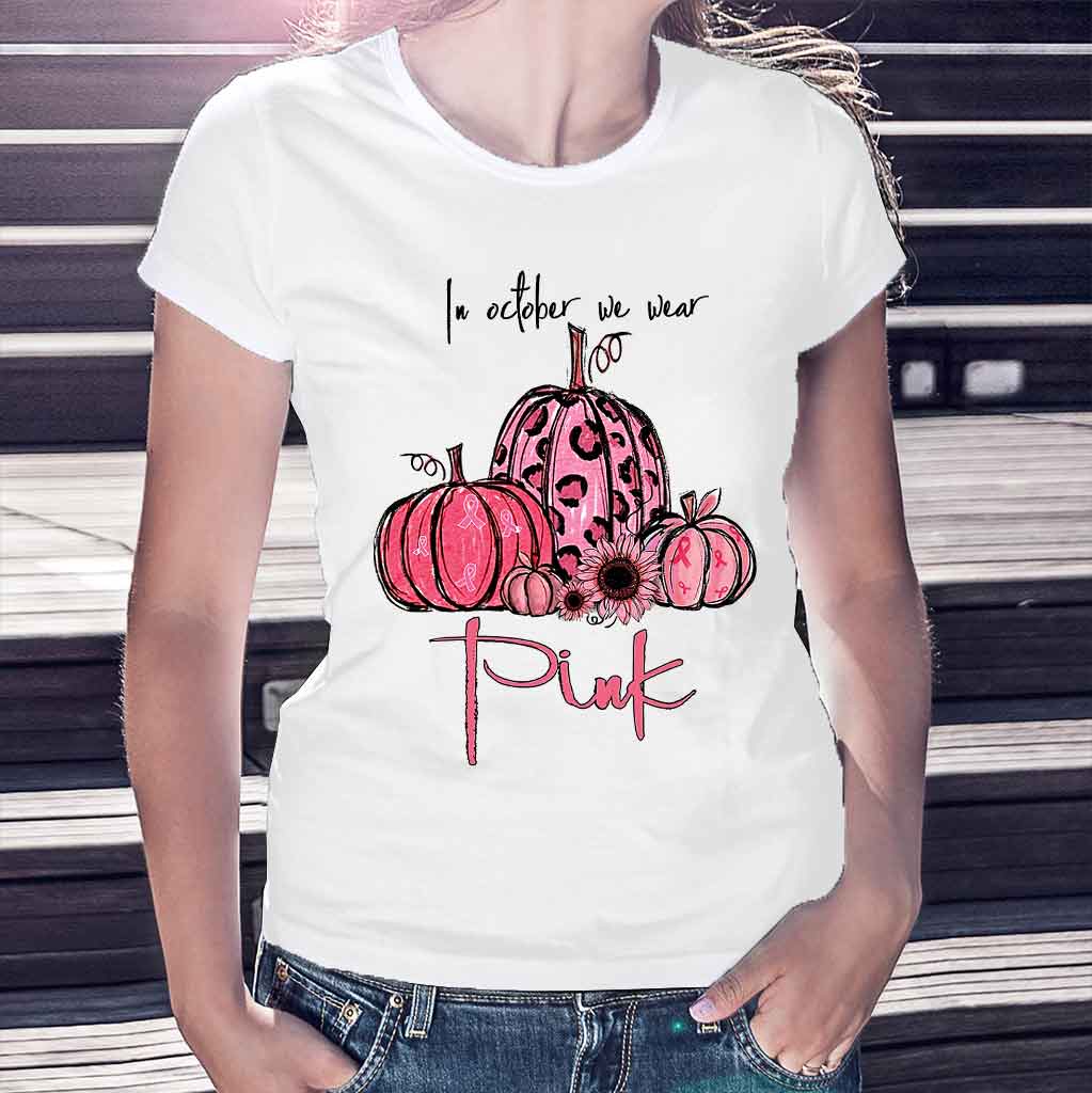 In October We Wear Pink Breast Cancer Awareness T-shirt and Hoodie 092021