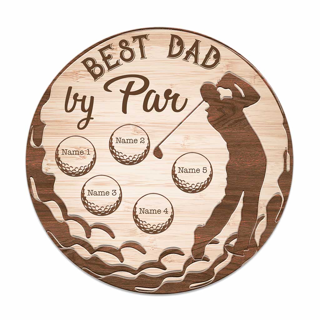 Best Dad By Par - Personalized Father's Day Father Round Wood Sign