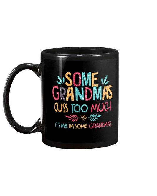 Some Grandma Cuss Too Much - Grandma Mug 0921