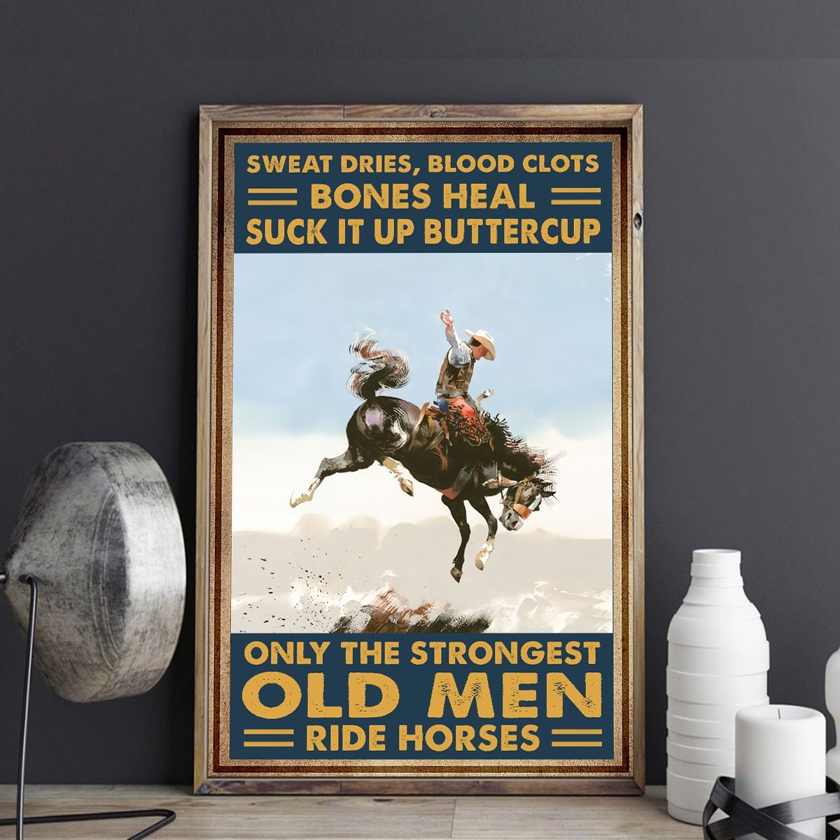 Only The Strongest Old Men Ride Horse Canvas and Poster 0523