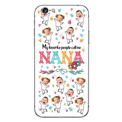 My Favorite People Call Me Nana - Personalized Grandma Phone Case