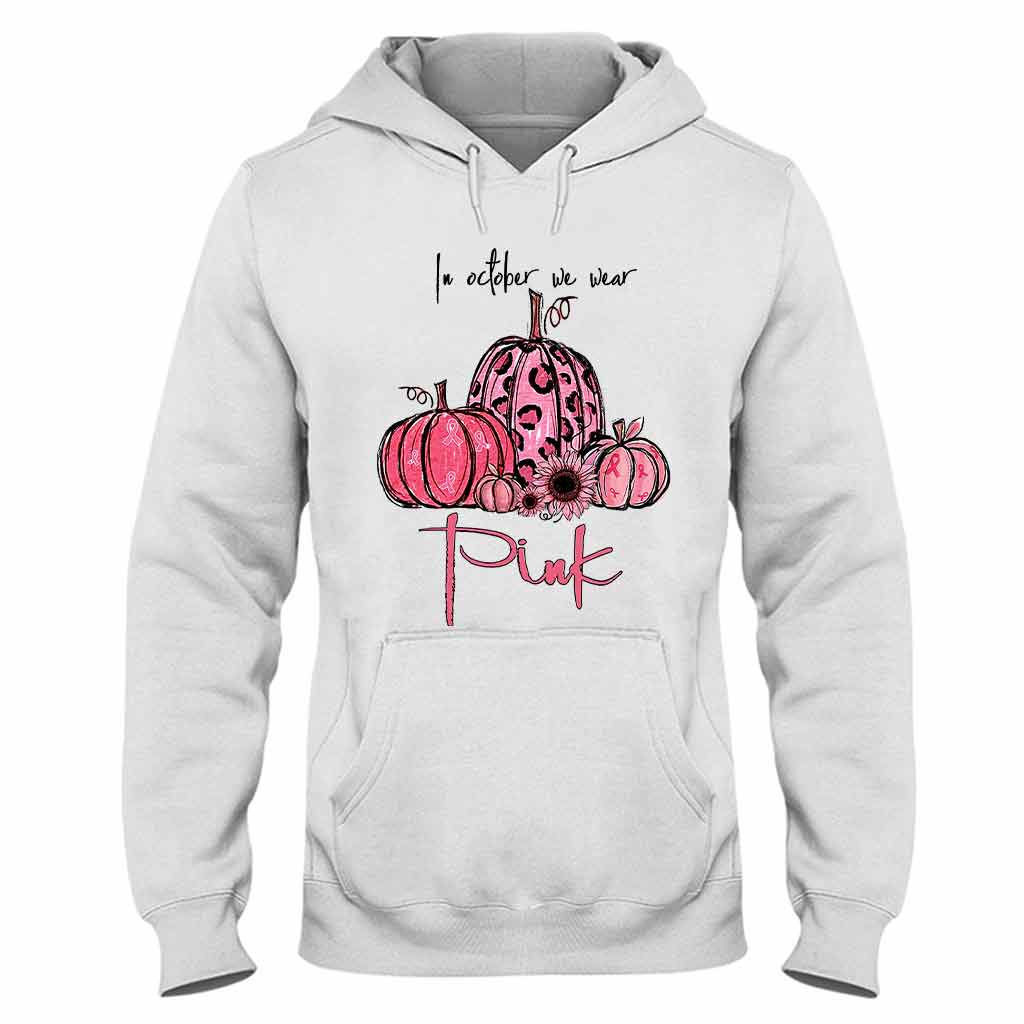 In October We Wear Pink Breast Cancer Awareness T-shirt and Hoodie 092021