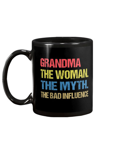Grandma The Woman The Myth The Bad Influence - Grandma Mug 0921