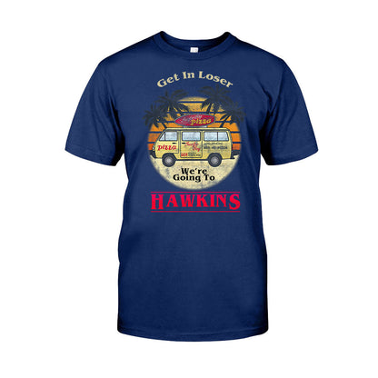 Get In Loser - Stranger Things T-shirt and Hoodie