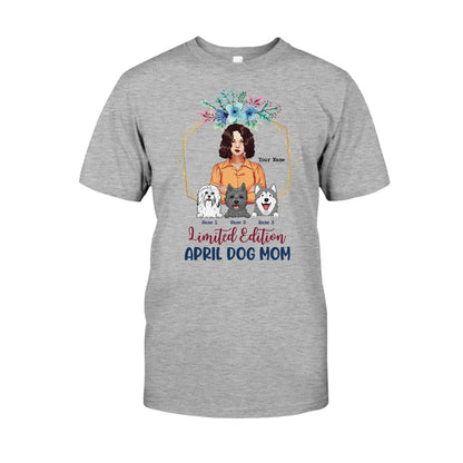 Limited Edition April Dog Mom - Personalized Mother's Day T-shirt and Hoodie