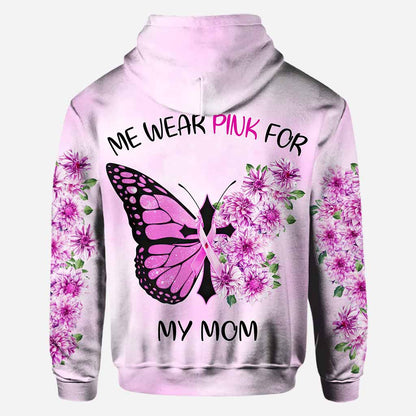 We Wear Pink for My Mom - Personalized Breast Cancer Awareness All Over T-shirt and Hoodie