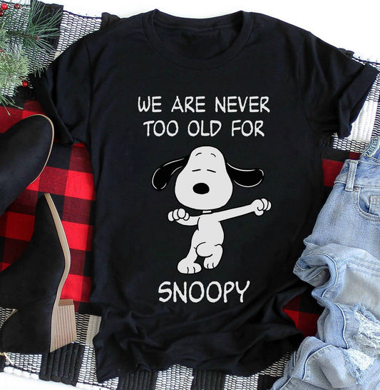 We Are Never Too Old T-shirt and Hoodie 0523