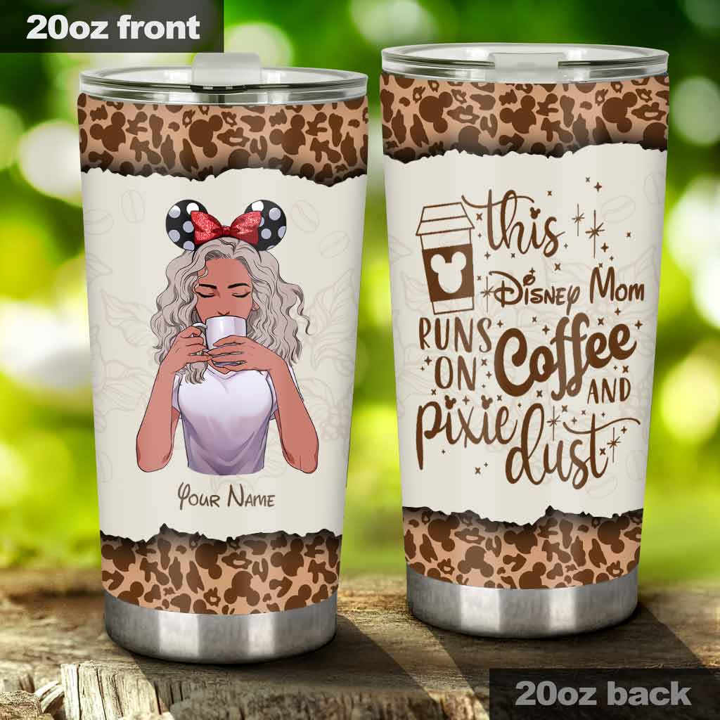 This Mom Runs On Coffee And Pixie Dust - Personalized Mother's Day Mouse Tumbler