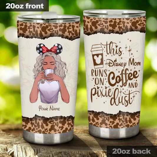 This Mom Runs On Coffee And Pixie Dust - Personalized Mother's Day Mouse Tumbler