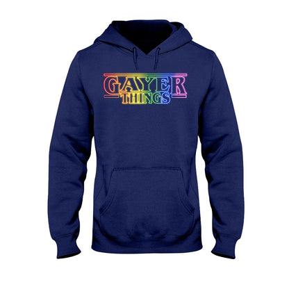 Gayer Things - LGBT Support T-shirt and Hoodie