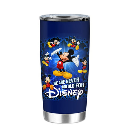 We Are Never Too Old Mouse Tumbler 0523