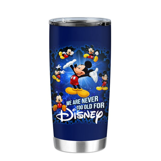 We Are Never Too Old Mouse Tumbler 0523