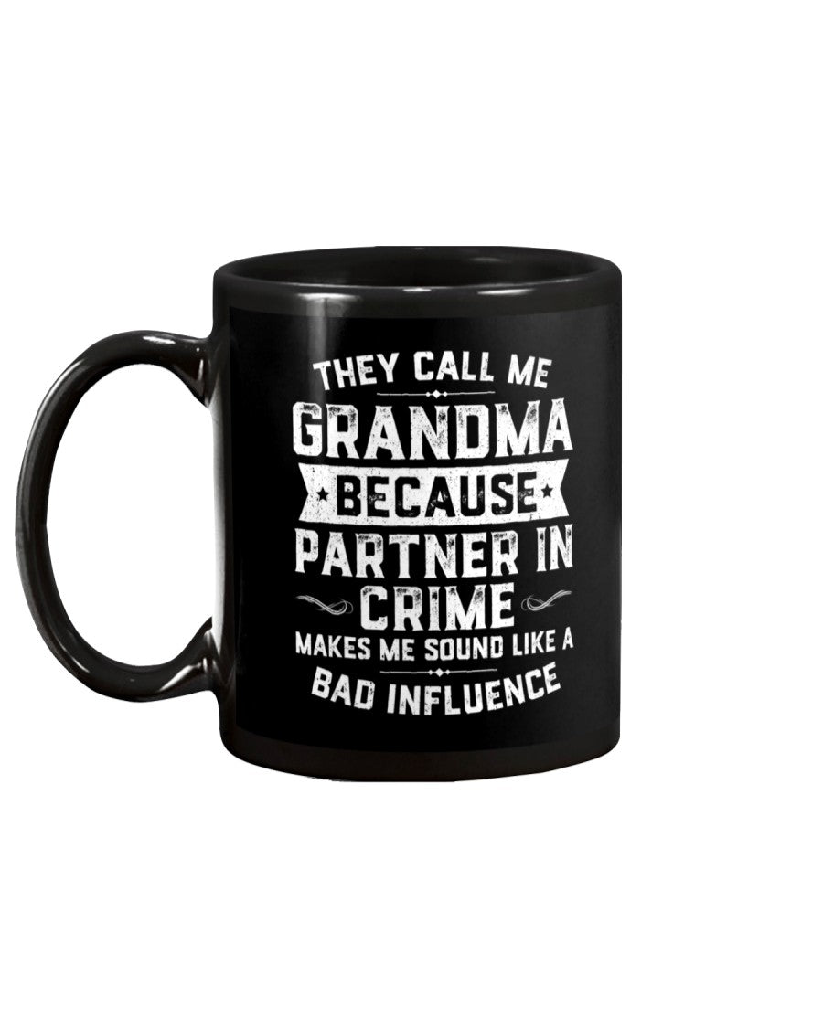 They Call Me Grandma Because Partner In Crime - Grandma Mug 0921