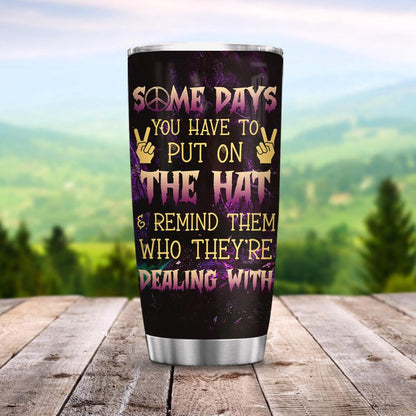 Some Day You Have To Put On The Hat - Witch Tumbler 0822