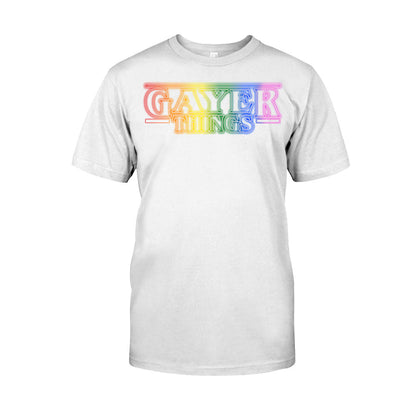 Gayer Things - LGBT Support T-shirt and Hoodie