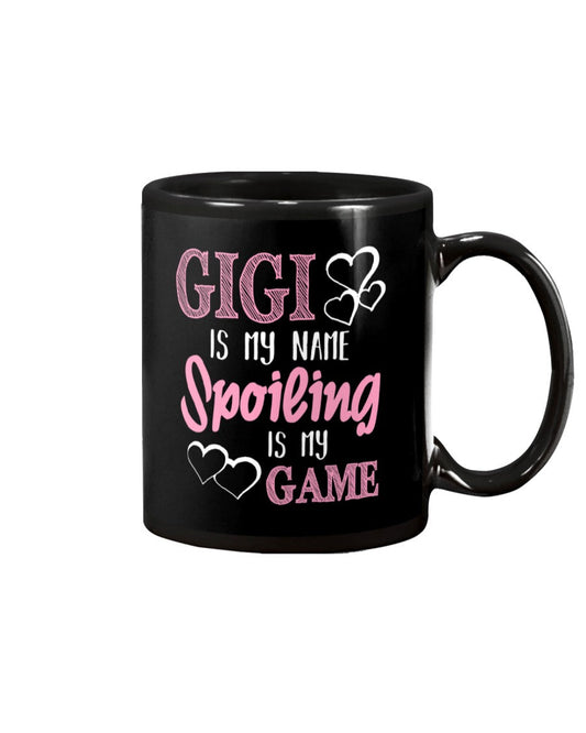 Gigi Is My Name Spoiling Is My Game Grandmother - Grandma Mug 0921