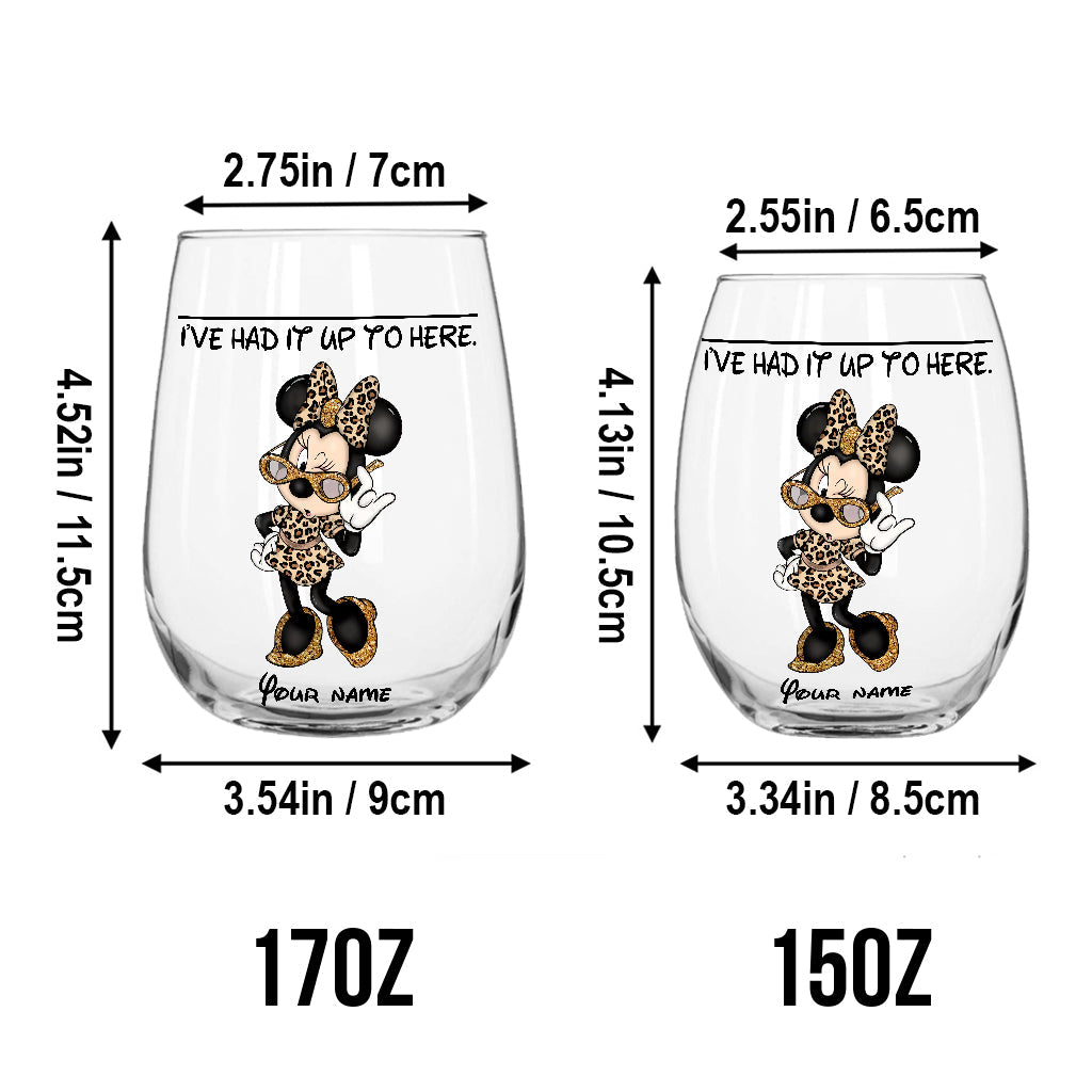 I've Had It Up To Here - Personalized Mouse All Over Wine Glass