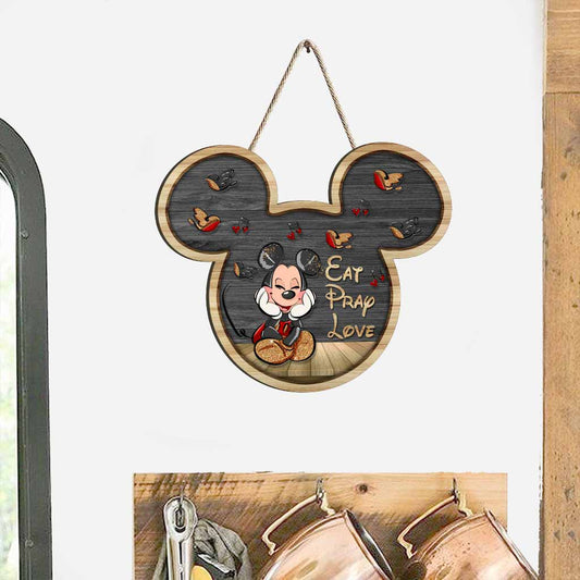 Eat Pray Love - Mouse Wood Sign