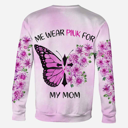 We Wear Pink for My Mom - Personalized Breast Cancer Awareness All Over T-shirt and Hoodie