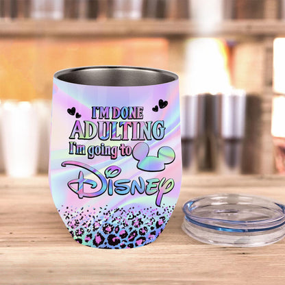 I'm Done Adulting - Personalized Mouse Wine Tumbler