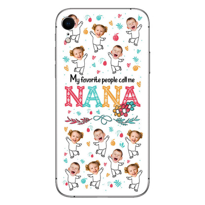 My Favorite People Call Me Nana - Personalized Grandma Phone Case