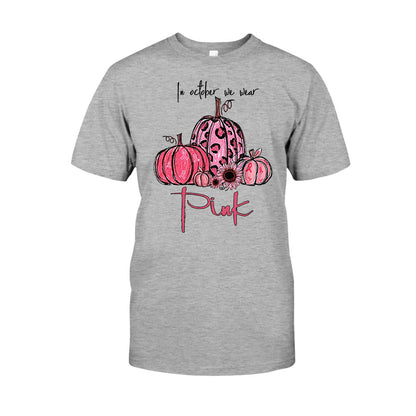 In October We Wear Pink Breast Cancer Awareness T-shirt and Hoodie 092021