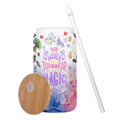 Park Hopper Never Too Old For Magic - Personalized Mouse Can Glass