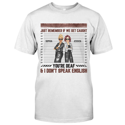 Just Remember When We Get Caught - Personalized Bestie T-shirt and Hoodie
