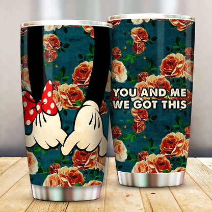 You And Me We Got This Mouse Tumbler 0523