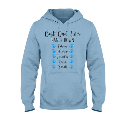 Best Dad Ever Hands Down - Personalized Father's Day T-shirt and Hoodie