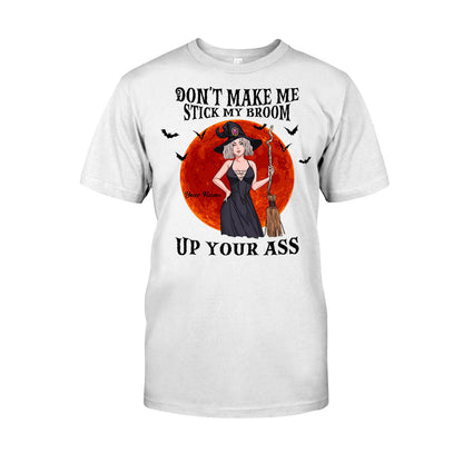 Don't Make Me Stick My Broom - Personalized Halloween Witch T-shirt And Hoodie