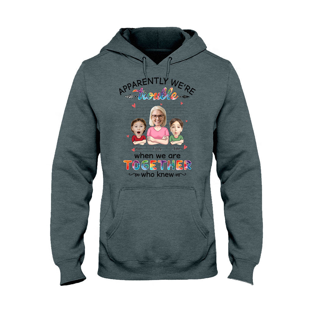 Apparently We're Trouble When We're Together - Personalized Grandma T-shirt and Hoodie