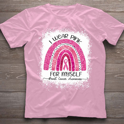 I Wear Pink For Myself - Breast Cancer Awareness T-shirt and Hoodie 102021