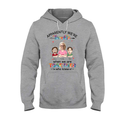 Apparently We're Trouble When We're Together - Personalized Grandma T-shirt and Hoodie