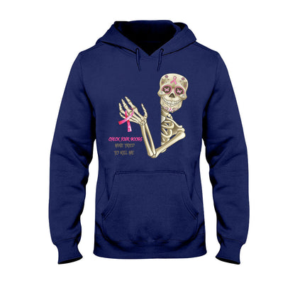 Check Your Boobs Mine Tried To Kill Me - Breast Cancer Awareness T-shirt and Hoodie 102021