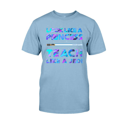 Look Like A Princess - Personalized Teacher T-shirt and Hoodie