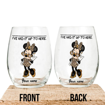 I've Had It Up To Here - Personalized Mouse All Over Wine Glass