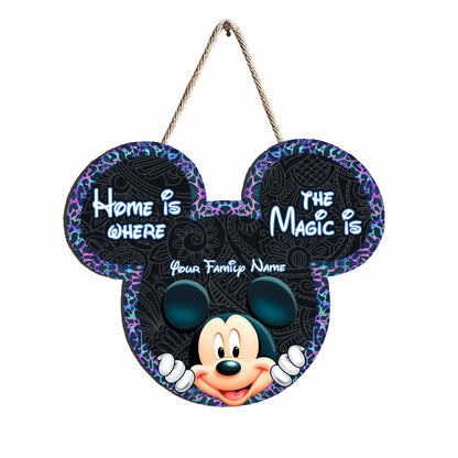 Home Is Where The Magic Is - Personalized Mouse Wood Sign