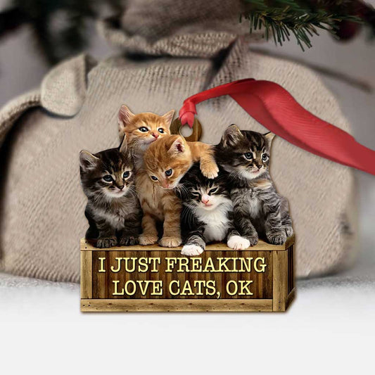 I Just Freaking Love Cat - Cat Ornament (Printed On Both Sides) 1022