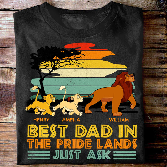 Best Dad In The Pride Lands Just Ask - Personalized Mouse T-shirt and Hoodie