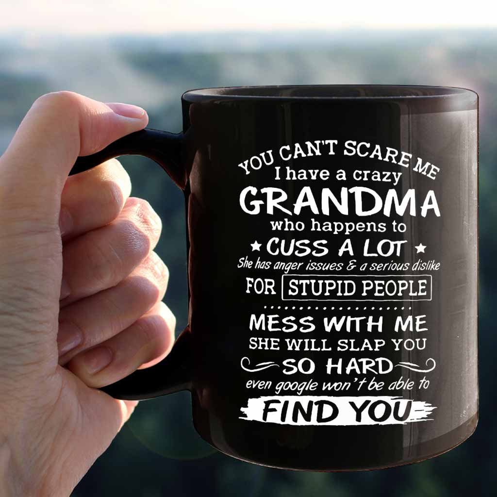 Don't Mess With Me I Have My Grandma - Grandma Mug 0921