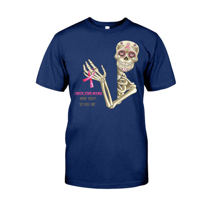 Check Your Boobs Mine Tried To Kill Me - Breast Cancer Awareness T-shirt and Hoodie 102021