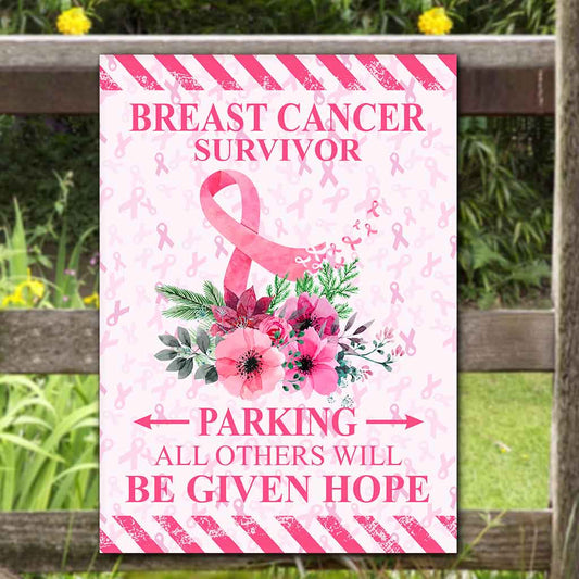 Breast Cancer Survivor Parking All Others Be Given Hope - Rectangle Metal Sign
