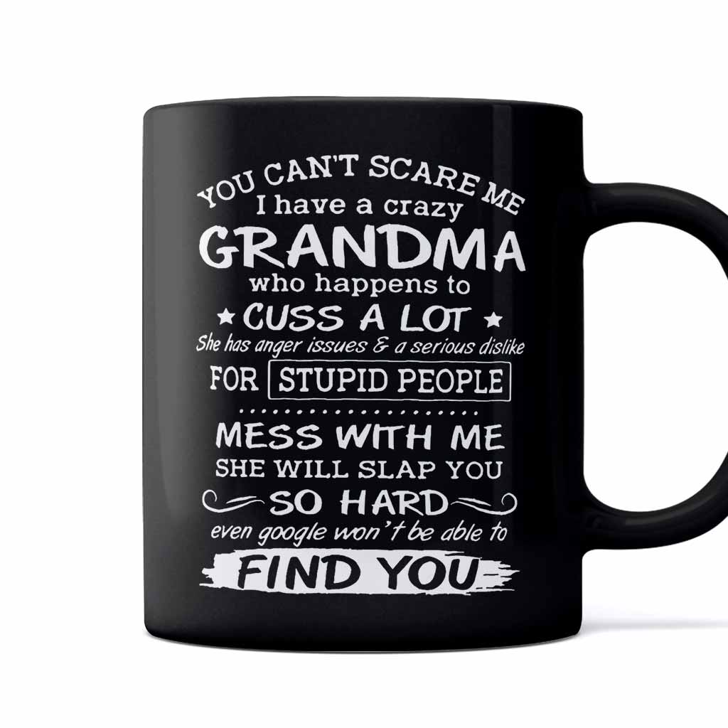 Don't Mess With Me I Have My Grandma - Grandma Mug 0921