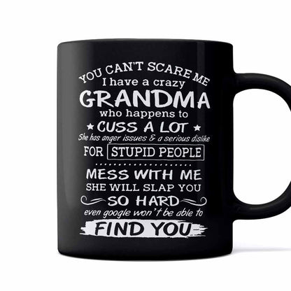 Don't Mess With Me I Have My Grandma - Grandma Mug 0921