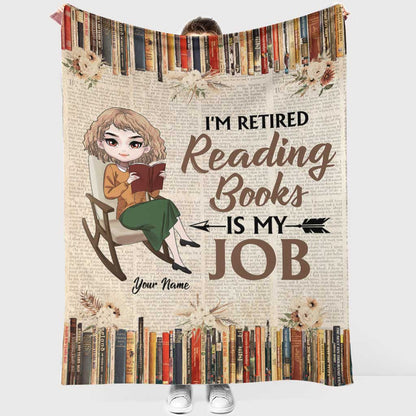 I'm Retired Reading Books Is My Job - Personalized Blanket
